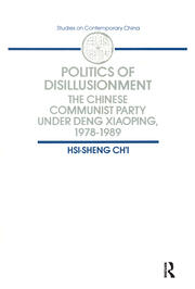 Politics of Disillusionment: Chinese Communist Party Under Deng Xiaoping, 1978-89 book cover