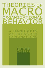 Theories of Macro-Organizational Behavior: A Handbook of Ideas and Explanations: A Handbook of Ideas and Explanations book cover