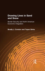 Drawing Lines in Sand and Snow: Border Security and North American Economic Integration book cover