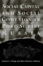 Social Capital and Social Cohesion in Post-Soviet Russia book cover