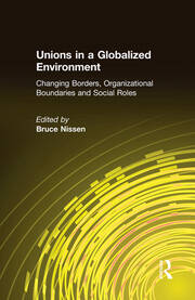 Unions in a Globalized Environment: Changing Borders, Organizational Boundaries and Social Roles book cover