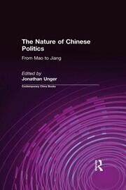 The Nature of Chinese Politics: From Mao to Jiang: From Mao to Jiang book cover