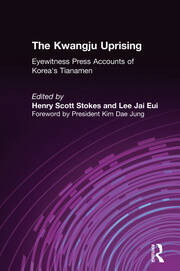 The Kwangju Uprising: A Miracle of Asian Democracy as Seen by the Western and the Korean Press: A Miracle of Asian Democracy as Seen by the Western and the Korean Press book cover