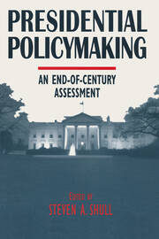 Presidential Policymaking: An End-of-century Assessment: An End-of-century Assessment book cover