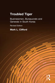 Troubled Tiger: Businessmen, Bureaucrats and Generals in South Korea book cover