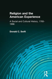 Religion and the American Experience: A Social and Cultural History, 1765-1996: A Social and Cultural History, 1765-1996 book cover