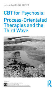 CBT for Psychosis: Process-orientated Therapies and the Third Wave book cover