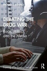 Debating the Drug War: Race, Politics, and the Media book cover