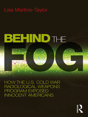 Behind the Fog: How the U.S. Cold War Radiological Weapons Program Exposed Innocent Americans book cover