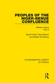 Peoples of the Niger-Benue Confluence (The Nupe. The Igbira. The Igala. The Idioma-speaking Peoples): Western Africa Part X book cover