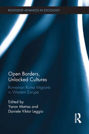 Open Borders, Unlocked Cultures: Romanian Roma Migrants in Western Europe book cover