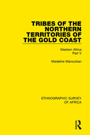 Tribes of the Northern Territories of the Gold Coast: Western Africa Part V book cover