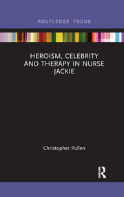 Heroism, Celebrity and Therapy in Nurse Jackie book cover