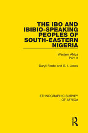 The Ibo and Ibibio-Speaking Peoples of South-Eastern Nigeria: Western Africa Part III book cover