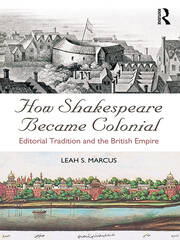 How Shakespeare Became Colonial: Editorial Tradition and the British Empire book cover