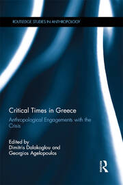 Critical Times in Greece: Anthropological Engagements with the Crisis book cover