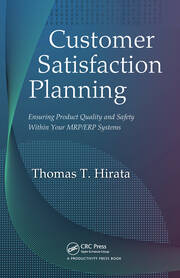 Customer Satisfaction Planning: Ensuring Product Quality and Safety Within Your MRP/ERP Systems book cover