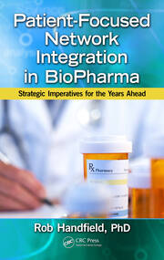 Patient-Focused Network Integration in BioPharma: Strategic Imperatives for the Years Ahead book cover