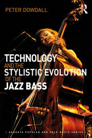 Technology and the Stylistic Evolution of the Jazz Bass book cover