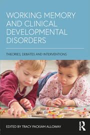 Working Memory and Clinical Developmental Disorders: Theories, Debates and Interventions book cover