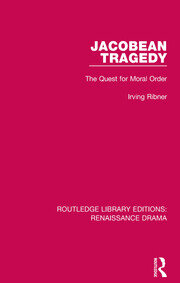 Jacobean Tragedy: The Quest for Moral Order book cover