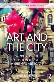 Art and the City: Worlding the Discussion through a Critical Artscape book cover