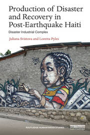 Production of Disaster and Recovery in Post-Earthquake Haiti: Disaster Industrial Complex book cover