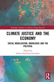 Climate Justice and the Economy: Social mobilization, knowledge and the political book cover