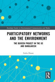 Participatory Networks and the Environment: The BGreen Project in the US and Bangladesh book cover
