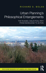 Urban Planning’s Philosophical Entanglements: The Rugged, Dialectical Path from Knowledge to Action book cover
