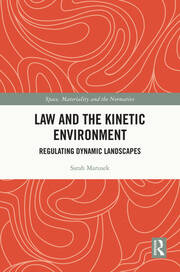 Law and the Kinetic Environment: Regulating Dynamic Landscapes book cover