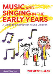 Music and Singing in the Early Years: A Guide to Singing with Young Children book cover