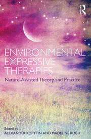 Environmental Expressive Therapies: Nature-Assisted Theory and Practice book cover