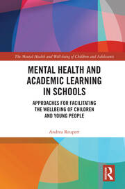 Mental Health and Academic Learning in Schools: Approaches for Facilitating the Wellbeing of Children and Young People. book cover