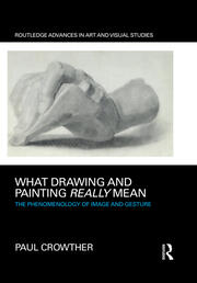 What Drawing and Painting Really Mean: The Phenomenology of Image and Gesture book cover