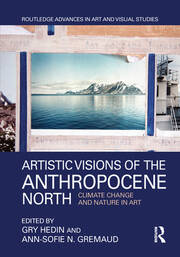 Artistic Visions of the Anthropocene North: Climate Change and Nature in Art book cover