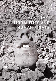 Museums, Moralities and Human Rights book cover