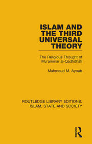 Islam and the Third Universal Theory: The Religious Thought of Mu'ammar al-Qadhdhafi book cover