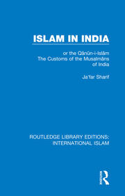 Islam in India: or the Qᾱnῡn-i-Islᾱm The Customs of the Musalmᾱns of India book cover