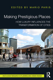 Making Prestigious Places: How Luxury Influences the Transformation of Cities book cover
