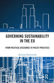Governing Sustainability in the EU: From Political Discourse to Policy Practices book cover