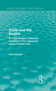 Routledge Revivals: Trade and the Empire (1903): Mr. Chamberlain's Proposals Examined in Four Speeches and a Prefatory Note book cover