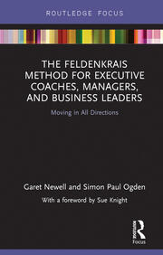 The Feldenkrais Method for Executive Coaches, Managers, and Business Leaders: Moving in All Directions book cover