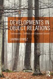 Developments in Object Relations: Controversies, Conflicts, and Common Ground book cover