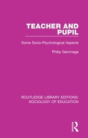 Teacher and Pupil: Some Socio-Psychological Aspects book cover