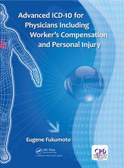 Advanced ICD-10 for Physicians Including Worker’s Compensation and Personal Injury book cover