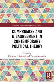 Compromise and Disagreement in Contemporary Political Theory book cover