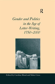 Gender and Politics in the Age of Letter-Writing, 1750�2000 book cover