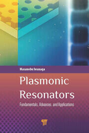 Plasmonic Resonators: Fundamentals, Advances, and Applications book cover
