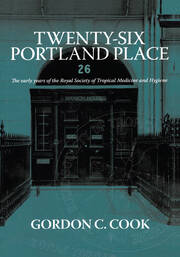 Twenty-Six Portland Place: The Early Years of the Royal Society of Tropical Medicine and Hygiene book cover